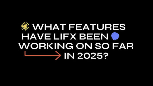 LIFX Update - May 2025